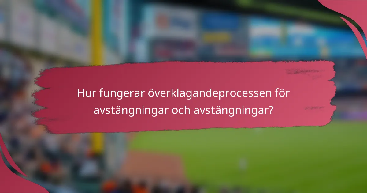 Hur fungerar överklagandeprocessen för avstängningar och avstängningar?