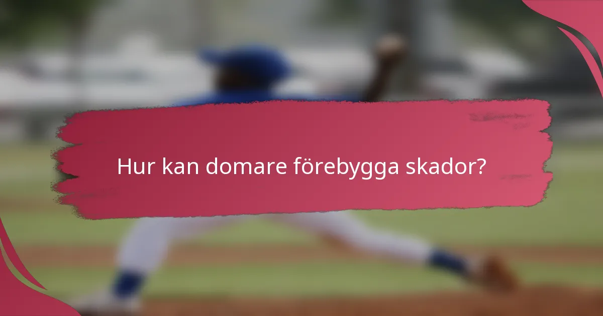 Hur kan domare förebygga skador?